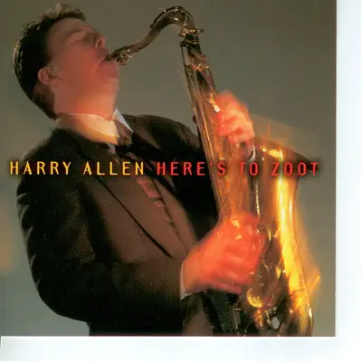 Here's to Zoot - Harry Allen