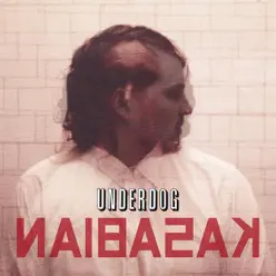 Underdog - EP - Kasabian Underdog - EP - Kasabian