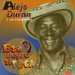 Ese Negro Si Toca by Alejandro Durán album reviews, ratings, credits