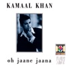 Kamaal Khan - Oh Jaane Jaana (Lp Version)