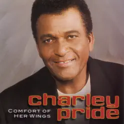 Comfort of Her Wings - Charley Pride