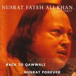 Back to Qawwali / Nusrat Forever - Nusrat Fateh Ali Khan Back to Qawwali / Nusrat Forever - Nusrat Fateh Ali Khan
