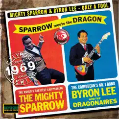 Only a Fool by The Mighty Sparrow & Byron Lee album reviews, ratings, credits