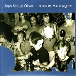 Bombon Mallorquin - Joan Miquel Oliver