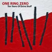 One Ring Zero - If I Can't Have You