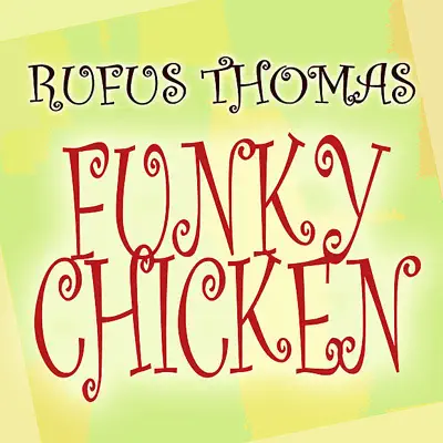 Funky Chicken - Rufus Thomas