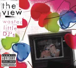 Wasted Little DJ's - Single by The View album reviews, ratings, credits