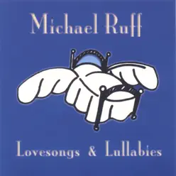 Lovesongs & Lullabies - Michael Ruff