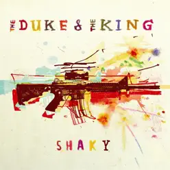 Shaky - Single - The Duke & the King Shaky - Single - The Duke & the King