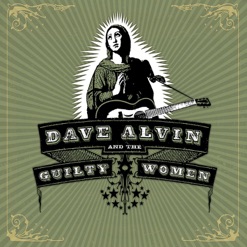 DAVE ALVIN & THE GUILTY WOMEN cover art