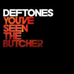 You've Seen the Butcher - EP - Deftones