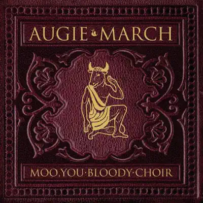 Moo You Bloody Choir - Augie March Moo You Bloody Choir - Augie March