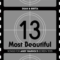 13 Most Beautiful: Songs For Andy Warhol's Screen Tests by Dean & Britta album reviews, ratings, credits