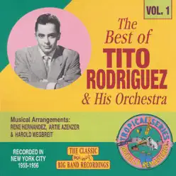The Best of Tito Rodriguez, Vol. 1 - Tito Rodriguez The Best of Tito Rodriguez, Vol. 1 - Tito Rodriguez