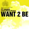 Stream & download Want 2 Be (Niels van Gogh Presents City Sneakerz feat. Michael Marshall) - EP