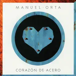 Corazón de Acero - Manuel Orta Corazón de Acero - Manuel Orta
