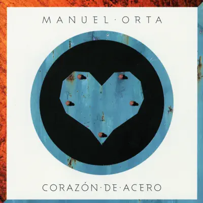 Corazón de Acero - Manuel Orta Corazón de Acero - Manuel Orta
