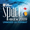 Space Ibiza 2009 (Unmixed DJ Format)