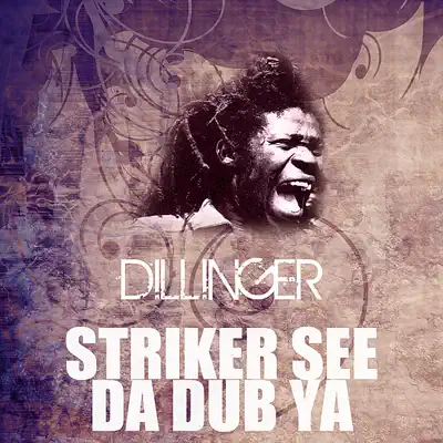 Striker See Da Dub Ya - Single - Dillinger