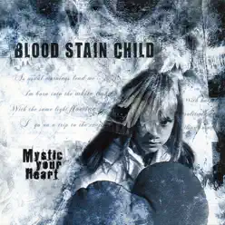 Mystic Your Heart - Blood Stain Child