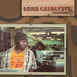 Good Music - Lone Catalysts Good Music - Lone Catalysts