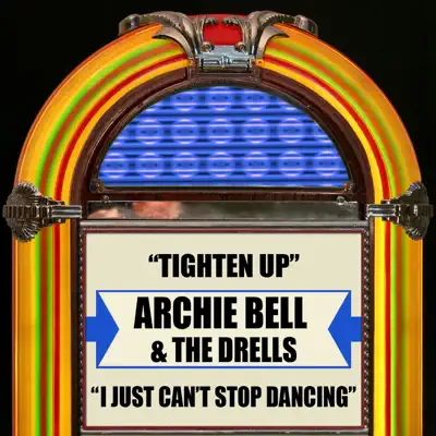 Tighten Up / I Just Can't Stop Dancing (Original Artist Re-Recording) - Single - Archie Bell & the Drells