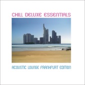 Chill Deluxe Essentials Acoustic Lounge Frankfurt Edition artwork