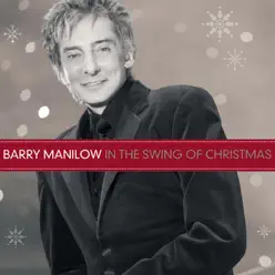 In the Swing of Christmas (Bonus Track Version) - Barry Manilow