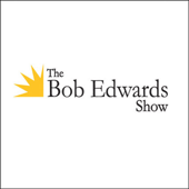 The Bob Edwards Show, Leonard Cohen, May 26, 2006 - Bob Edwards