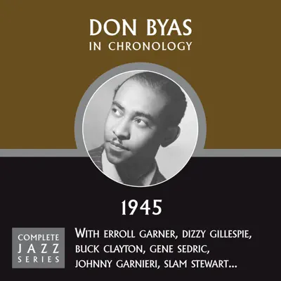 Complete Jazz Series 1945 Vol. 1 - Don Byas Complete Jazz Series 1945 Vol. 1 - Don Byas