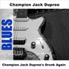 Champion Jack Dupree's Drunk Again