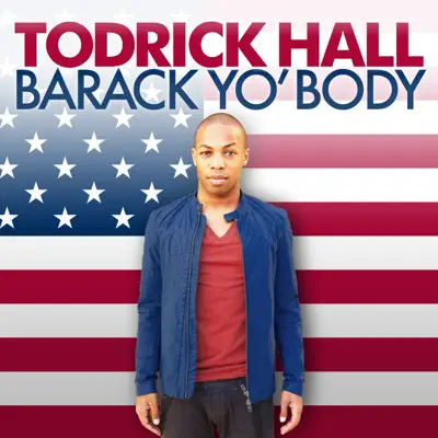 Barack Yo' Body - Single - Todrick Hall