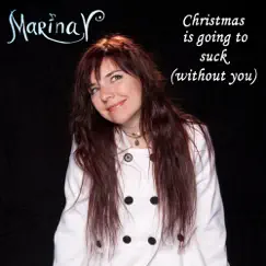 Christmas Is Going to Suck (Without You) - Single by Marina V album reviews, ratings, credits