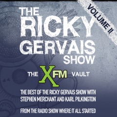 The XFM Vault: The Best of The Ricky Gervais Show with Stephen Merchant and Karl Pilkington, Volume 2