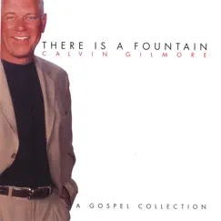 There Is a Fountain by Calvin Gilmore album reviews, ratings, credits