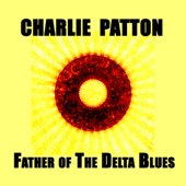 Charlie Patton, Father of the Delta Blues artwork