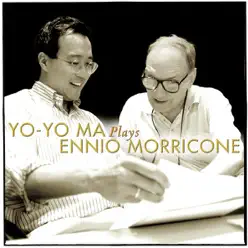 Yo-Yo Ma Plays Ennio Morricone - Yo-Yo Ma Yo-Yo Ma Plays Ennio Morricone - Yo-Yo Ma