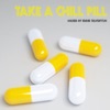 Take a Chill Pill (Mixed By Eddie Silverton)