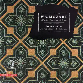 Mozart: Piano Concertos Nos. 18 & 19 by Anima Eterna & Jos van Immerseel album reviews, ratings, credits