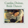 Csardas, Doinas, Bride Dances (Impressions)