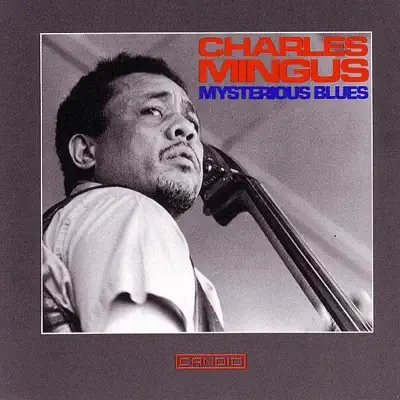 Mysterious Blues - Charles Mingus Mysterious Blues - Charles Mingus