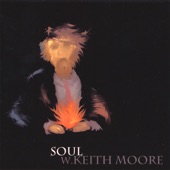 W. Keith Moore - Soul