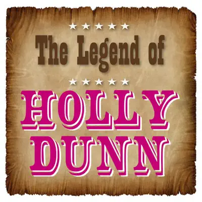 The Legend of Holly Dunn - Holly Dunn