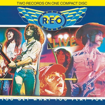 Live: You Get What You Play For - Reo Speedwagon