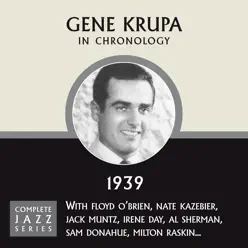 Complete Jazz Series 1939 - Gene Krupa Complete Jazz Series 1939 - Gene Krupa