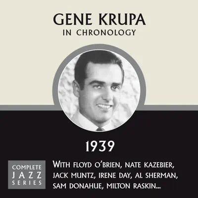 Complete Jazz Series 1939 - Gene Krupa Complete Jazz Series 1939 - Gene Krupa
