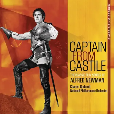 Classic Film Scores: Captain from Castile - National Philharmonic Orchestra Classic Film Scores: Captain from Castile - National Philharmonic Orchestra
