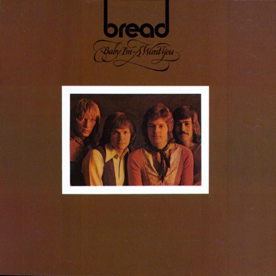 Baby I'm a Want You - Bread
