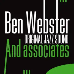Original Jazz Sound: Ben Webster and Associates - Ben Webster