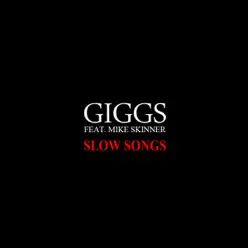 Slow Songs (feat. Mike Skinner) - Single - Giggs Slow Songs (feat. Mike Skinner) - Single - Giggs